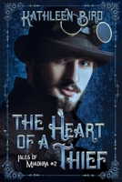 The Heart of a Thief: A clean steampunk retelling of Aladdin B0CKS2K5MY Book Cover