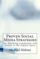Proven Social Media Strategies for Building Community and Brands in the Digital Space 0615830439 Book Cover