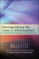 Distinguishing the Views and Philosophies: Illuminating Emptiness in a Twentieth-Century Tibetan Buddhist Classic 1438434383 Book Cover