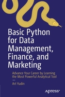 Basic Python for Data Management, Finance, and Marketing: Advance Your Career by Learning the Most Powerful Analytical Tool 1484271882 Book Cover