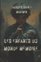 LES ENFANTS DU MONDE MÉMOIRE: Le seuil des mondes oubliés (French Edition) B0GHN8Y97D Book Cover