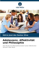 Adoleszenz, Affektivität und Philosophie: Eine Studie mit Oberstufenschülern einer öffentlichen Schule in São Paulo 6205833794 Book Cover