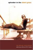 Splendor in the Short Grass: The Grover Lewis Reader 0292722303 Book Cover