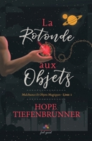 La rotonde aux objets: Malchance et objets magiques, T1 (French Edition) 2375742362 Book Cover