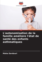 L'autonomisation de la famille am�liore l'�tat de sant� des enfants asthmatiques 6205667401 Book Cover