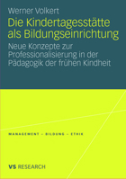 Die Kindertagesstatte ALS Bildungseinrichtung: Neue Konzepte Zur Professionalisierung in Der Padagogik Der Fruhen Kindheit 3531161733 Book Cover