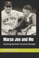 Marse Joe and Me: Recalling Baseball's Greatest Manager 1540613887 Book Cover