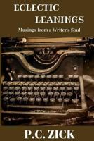 Eclectic Leanings - Musings from a Writer's Soul: Essays, Creative Nonfiction, and Short Stories 1535041064 Book Cover