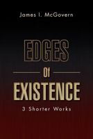 Edges of Existence: 3 Shorter Works 1469180510 Book Cover