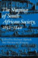 The Shaping of South African Society, 1652-1840 0819562114 Book Cover