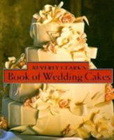 Beverly Clark's Book of Wedding Cakes (Beverly Clark Minis) 0762406283 Book Cover