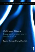 Children as Citizens: Engaging with the Child's Voice in Educational Settings 1138669830 Book Cover