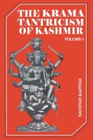 The Krama Tantricism of Kashmir (Vol. I): Historical and General Sources 8120813022 Book Cover