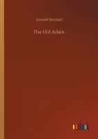 The Old Adam: A Story of Adventure 1515138941 Book Cover