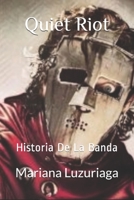 Quiet Riot: Historia De La Banda 1717853781 Book Cover