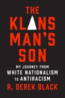 The Klansman’s Son: My Journey from White Nationalism to Anti-Racism; A Memoir 1419764780 Book Cover