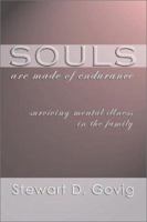 Souls Are Made of Endurance: Surviving Mental Illness in the Family 157910892X Book Cover