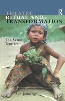 Theatre, Ritual and Transformation: The Senoi Temiars 0415119901 Book Cover