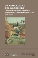 La tentazione del racconto: Le novelle del primo Papini tra simbolismo e futurismo (1894-1914) (Italian Edition) 2872097759 Book Cover