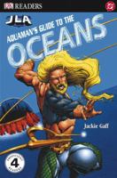 Aquaman's Guide to the Ocean 0756602300 Book Cover