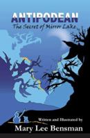 Antipodean, The Secret of Mirror Lake 0978845404 Book Cover