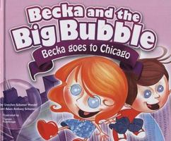 Becka Goes to Chicago (Becka and the Big Bubble) 1933754524 Book Cover