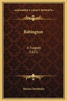 Babington: A Tragedy 1437480969 Book Cover