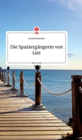 Die Spaziergängerin von List. Life is a Story - story.one 3990874292 Book Cover