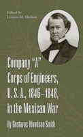 Company 'A' Corps of Engineers, U.S.A., 1846-1848, in the Mexican War 9356144281 Book Cover