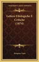 Lettere Filologiche e Critiche 116605036X Book Cover
