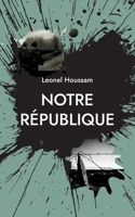 Notre R?publique 2322409316 Book Cover