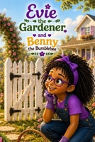 Evie the Gardener and Benny the Bumblebee (Evie the Gardener and the seeds of faith) B0H778HC4D Book Cover
