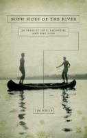 Both Sides of the River: 50 Years of Love, Laughter, and Bird Dogs 1602478503 Book Cover