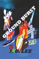 Ground Burst: The Sheriff Bullet Series~ Book 4 (The Sheriff Bullet Mysteries) 1987977556 Book Cover