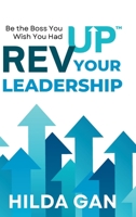 REVUP Your Leadership™: Be the Boss You Wish You Had 1997775581 Book Cover