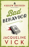 Bad Behavior : A Harlow Brothers Mystery 1945403381 Book Cover