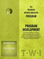 Training Within Industry: Program Development 1897363966 Book Cover