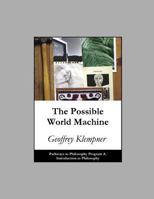 The Possible World Machine: Pathways Program A. Introduction to Philosophy 1793364575 Book Cover