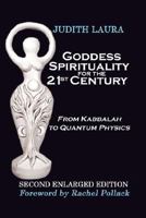 Goddess Spirituality for the 21st Century: From Kabbalah to Quantum Physics 188457064X Book Cover