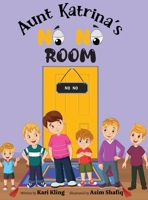 Aunt Katrina's No No Room 1961978482 Book Cover