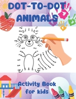 Dot-to-dot Animals. Activity book for kids B0DWG4C6Y2 Book Cover