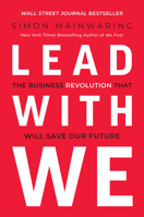Lead with We: The Business Revolution That Will Save Our Future 195329569X Book Cover
