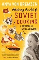 Mastering the Art of Soviet Cooking 0307886816 Book Cover