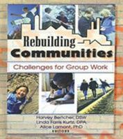 Rebuilding Communities: Challenges for Group Work 0789009420 Book Cover