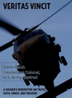 Veritas Vincit: A Soldier's Perspective on Truth, Faith, Family, and Freedom B0FL7MF93R Book Cover