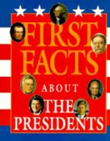 First Facts - About the Presidents (First Facts) 156711167X Book Cover