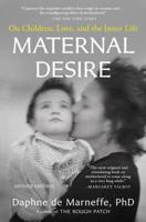 Maternal Desire: On Children, Love, and the Inner Life 1501198270 Book Cover
