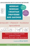 An Illustrated Multi-Language Dictionary of Serbian-Bosnian-Croatian Proverbs and Sayings: English, French and Russian Equivalents: Ilustrovani ... engleski, francuski i ruski ekvivalenti B0942DW5P6 Book Cover