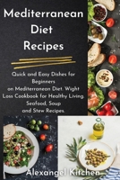 Mediterranean Diet Recipes: Quick and Easy Dishes for Beginners on Mediterranean Diet. Wight Loss Cookbook for Healthy Living. Seafood, Soup and Stew Recipes. 1914196325 Book Cover