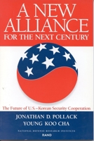 A New Alliance for the Next Century: The Future of U.S.--Korean Security Cooperation 0833023500 Book Cover